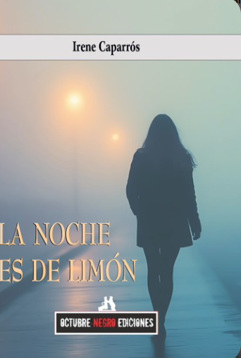 LA NOCHE ES DE LIMÓN de IRENE CAPARRÓS